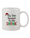 Elevate Your Beverage Experience with the Season To Be Drunk Printed 11 oz Coffee Mug - TooLoud-11 OZ Coffee Mug-TooLoud-White-Davson Sales