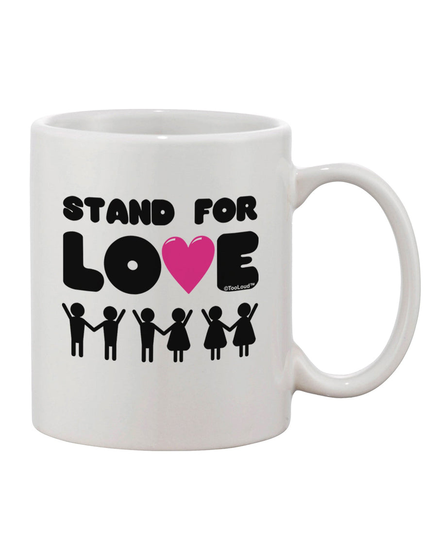 Elevate Your Beverage Experience with the Stand For Love Pink Heart Printed 11 oz Coffee Mug - TooLoud-11 OZ Coffee Mug-TooLoud-White-Davson Sales