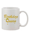 Elevate Your Birthday Celebration with the Exquisite Birthday Queen Text Printed 11 oz Coffee Mug - TooLoud-11 OZ Coffee Mug-TooLoud-White-Davson Sales