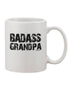 Elevate Your Coffee Experience with the Badass Grandpa Printed 11 oz Coffee Mug - TooLoud-11 OZ Coffee Mug-TooLoud-White-Davson Sales