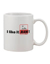 Elevate Your Coffee Experience with the Exquisite I Like It RAW Printed 11 oz Coffee Mug - TooLoud-11 OZ Coffee Mug-TooLoud-White-Davson Sales