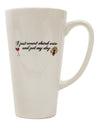 Elevate Your Coffee Experience with the I Just Want To Drink Wine And Pet My Dog 16 Ounce Conical Latte Coffee Mug - TooLoud-Conical Latte Mug-TooLoud-White-Davson Sales