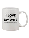 Elevate Your Coffee Experience with the I Love My Wife Videogames Printed 11 oz Coffee Mug - TooLoud-11 OZ Coffee Mug-TooLoud-White-Davson Sales