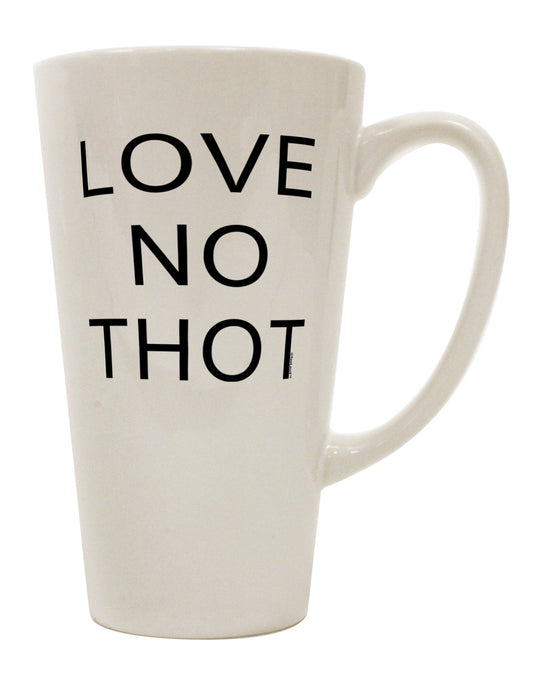 Elevate Your Coffee Experience with the Love No Thot 16 Ounce Conical Latte Coffee Mug - TooLoud-Conical Latte Mug-TooLoud-White-Davson Sales