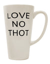 Elevate Your Coffee Experience with the Love No Thot 16 Ounce Conical Latte Coffee Mug - TooLoud-Conical Latte Mug-TooLoud-White-Davson Sales