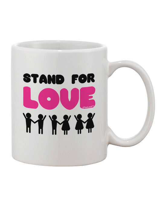 Elevate Your Coffee Experience with the Stand For Love Pink Printed 11 oz Coffee Mug - TooLoud-11 OZ Coffee Mug-TooLoud-White-Davson Sales