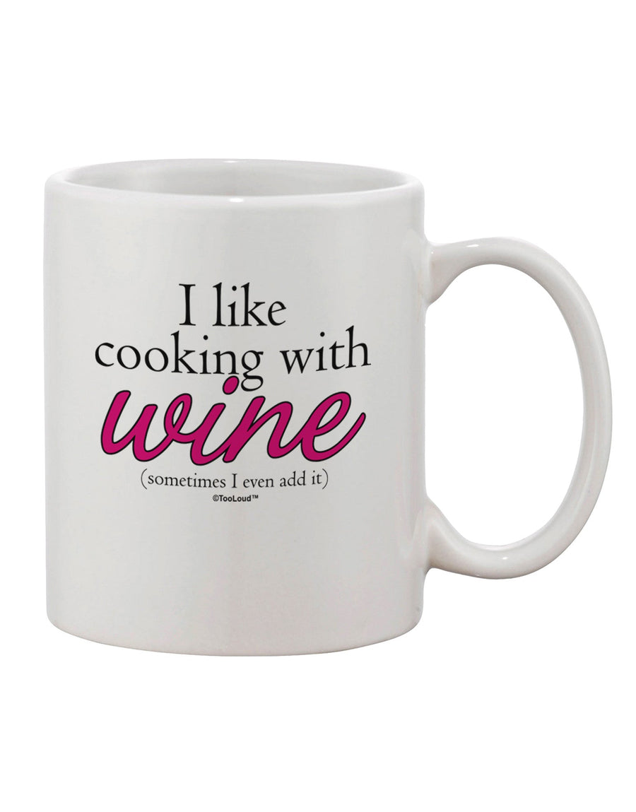 Elevate Your Culinary Experience with the I Like Cooking With Wine Printed 11 oz Coffee Mug - TooLoud-11 OZ Coffee Mug-TooLoud-White-Davson Sales