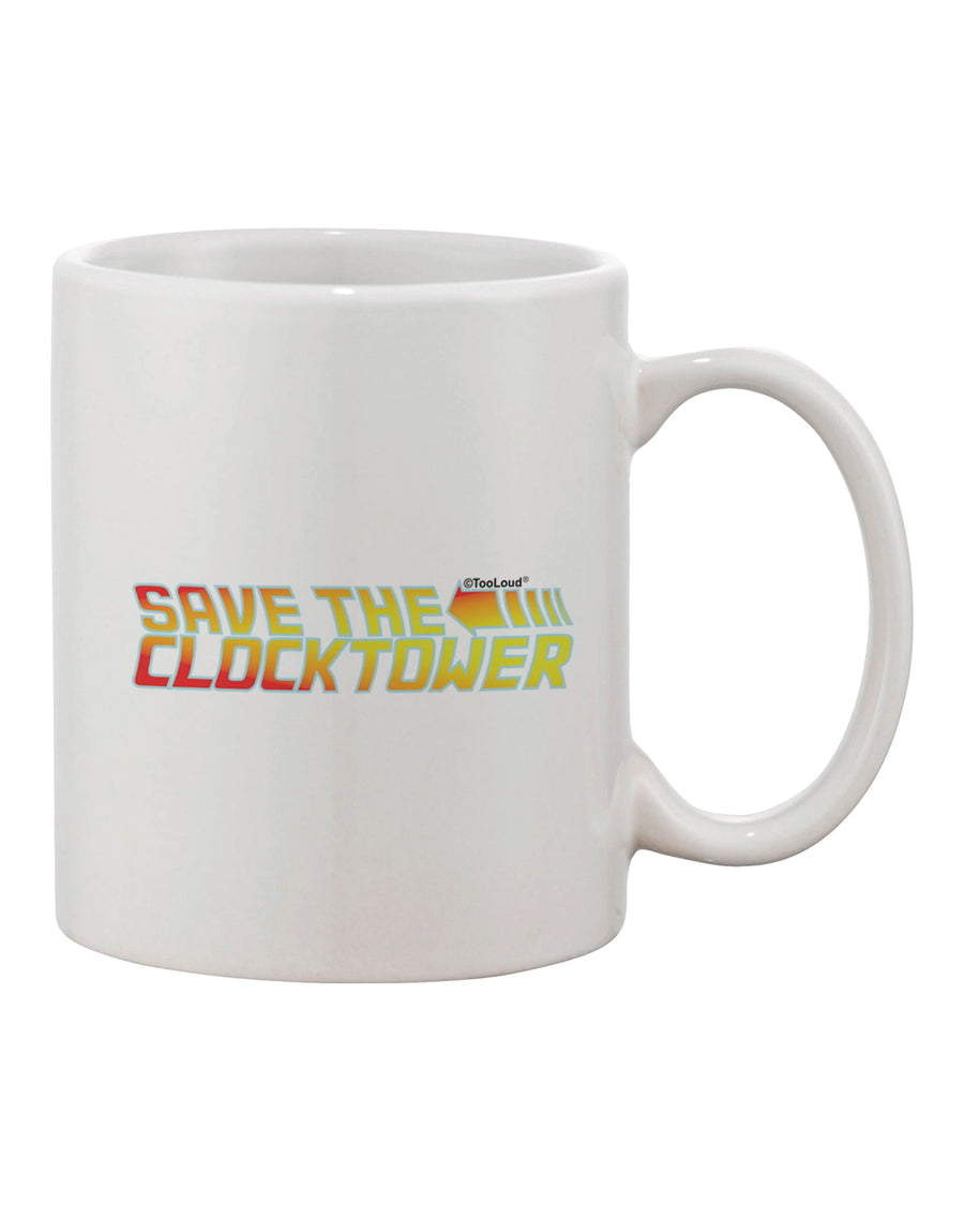 Elevate Your Morning Brew with the Exquisite Save The Clock Tower Printed 11 oz Coffee Mug - TooLoud-11 OZ Coffee Mug-TooLoud-White-Davson Sales