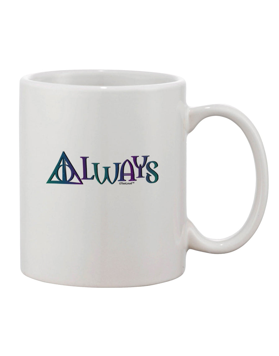 Elevate Your Morning Ritual with the Exquisite Always Magic Symbol Printed 11 oz Coffee Mug - TooLoud-11 OZ Coffee Mug-TooLoud-White-Davson Sales