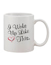 Elevate Your Morning Ritual with the Exquisite I Woke Up Like This Printed 11 oz Coffee Mug - TooLoud-11 OZ Coffee Mug-TooLoud-White-Davson Sales