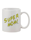 Elevate Your Morning Routine with the Super Mom - Lightening Bolt Design Printed 11 oz Coffee Mug by TooLoud-11 OZ Coffee Mug-TooLoud-White-Davson Sales