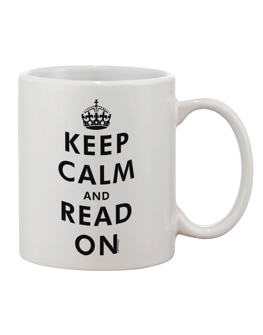 Elevate Your Reading Experience with the Exquisite Keep Calm and Read On Printed 11 oz Coffee Mug - TooLoud-11 OZ Coffee Mug-TooLoud-White-Davson Sales