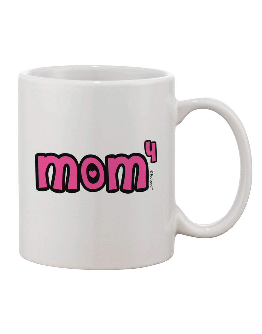 Elevate Your Sip Experience with the Mom to the Fourth Power - Exquisite 11 oz Coffee Mug by TooLoud-11 OZ Coffee Mug-TooLoud-White-Davson Sales