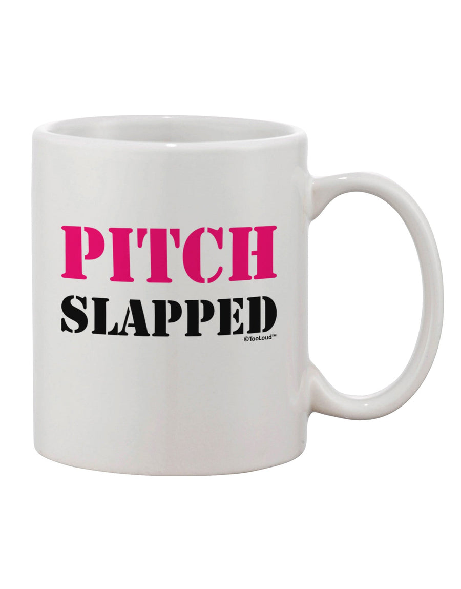 Elevate Your Sipping Experience with the Pitch Slapped - Pink Printed 11 oz Coffee Mug - TooLoud-11 OZ Coffee Mug-TooLoud-White-Davson Sales