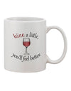 Elevate Your Sipping Experience with the Wine a Little Printed 11 oz Coffee Mug - TooLoud-11 OZ Coffee Mug-TooLoud-White-Davson Sales