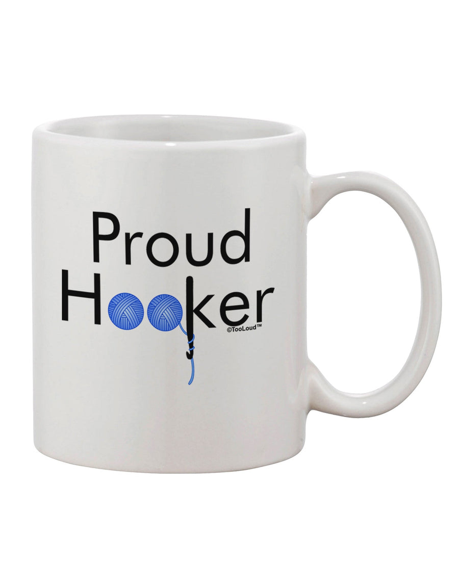 Elevated Elegance: Exquisite Proud Hooker Printed 11 oz Coffee Mug - TooLoud-11 OZ Coffee Mug-TooLoud-White-Davson Sales