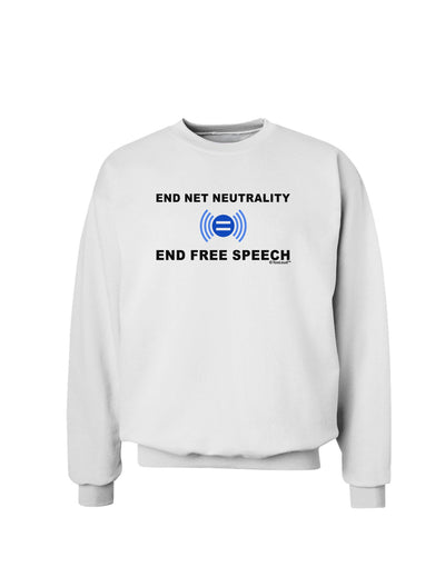 End Net Neutrality End Free Speech Sweatshirt-Sweatshirts-TooLoud-White-Small-Davson Sales