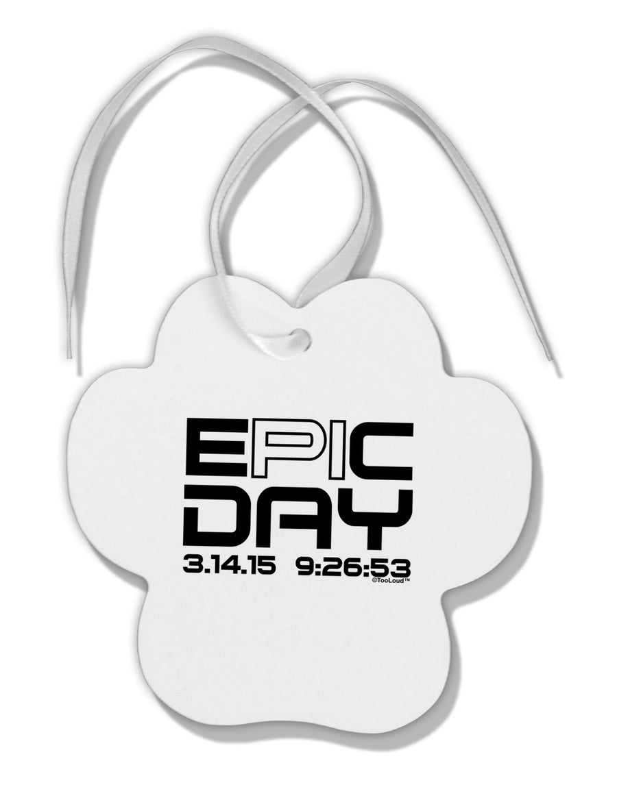 Epic Pi Day Text Design Paw Print Shaped Ornament by TooLoud-Ornament-TooLoud-White-Davson Sales