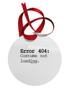 Error 404 Costume Distressed Circular Metal Ornament-Ornament-TooLoud-White-Davson Sales