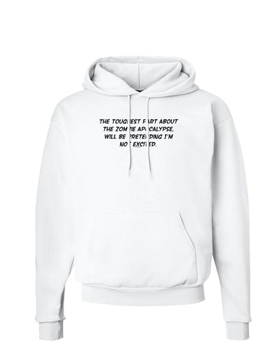 Excited About the Zombie Apocalypse Hoodie Sweatshirt-Hoodie-TooLoud-White-Small-Davson Sales