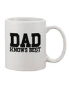 Expertly Crafted Dad Knows Best 11 oz Coffee Mug - TooLoud-11 OZ Coffee Mug-TooLoud-White-Davson Sales