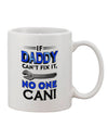 Expertly Crafted "If Daddy Can't Fix It" 11 oz Coffee Mug - TooLoud-11 OZ Coffee Mug-TooLoud-White-Davson Sales