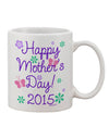 Exquisite Happy Mother's Day (CURRENT YEAR) 11 oz Coffee Mug - Crafted by a Drinkware Expert-11 OZ Coffee Mug-TooLoud-White-Davson Sales