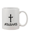 Exquisite Savior - Jesus Saves Cross Design 11 OZ Coffee Mug by TooLoud