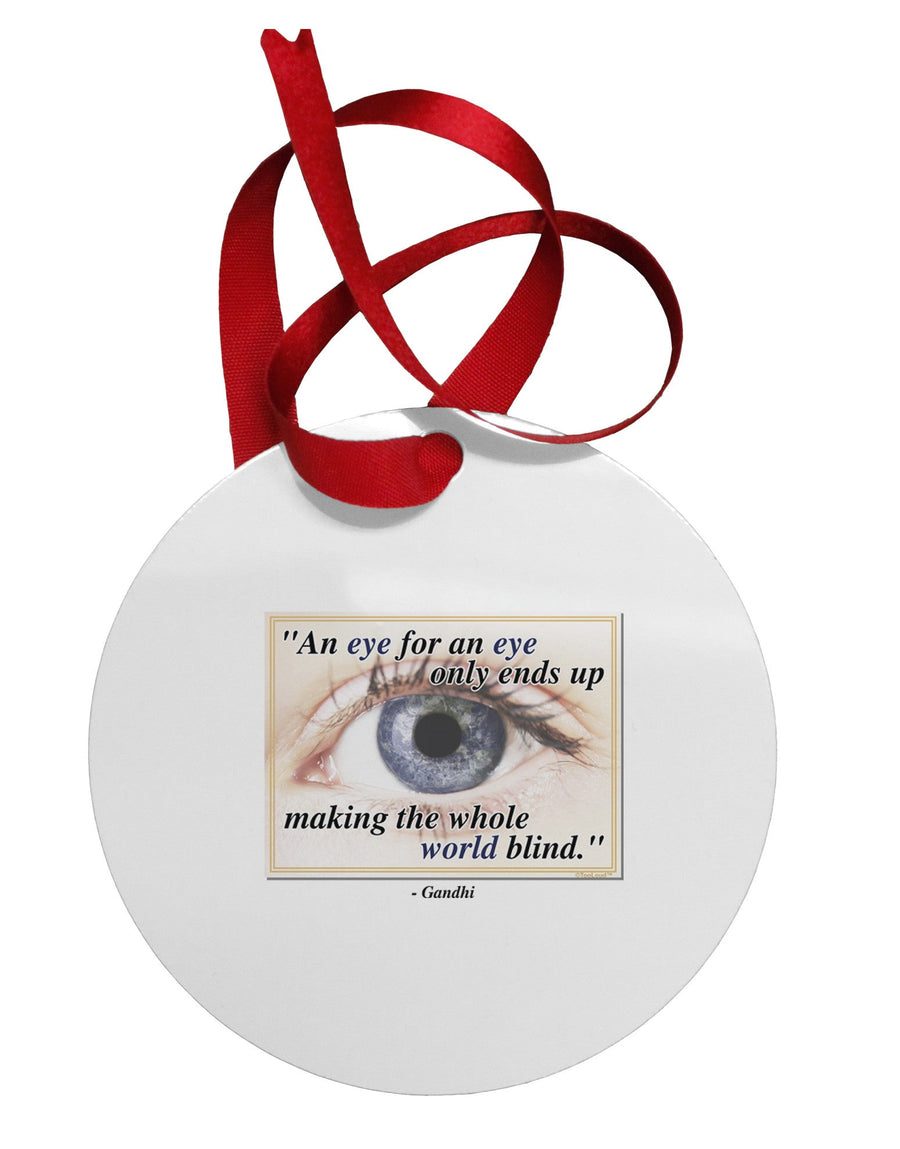 Eye For An Eye Gandhi Circular Metal Ornament by TooLoud-Ornament-TooLoud-White-Davson Sales