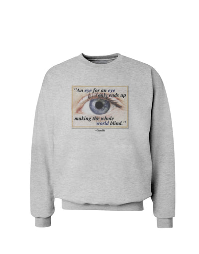 Eye For An Eye Gandhi Sweatshirt by TooLoud-Sweatshirts-TooLoud-AshGray-Small-Davson Sales