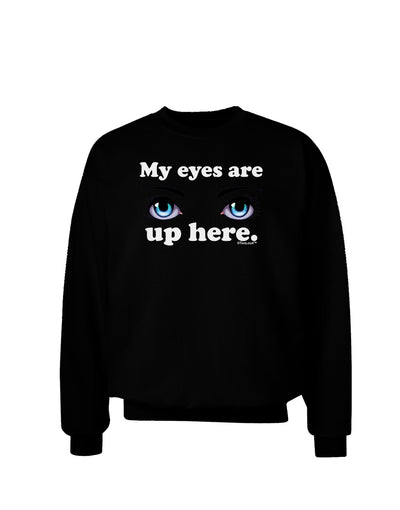 Eye Up Here Adult Dark Sweatshirt-Sweatshirts-TooLoud-Black-Small-Davson Sales