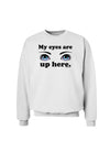 Eye Up Here Sweatshirt-Sweatshirts-TooLoud-White-Small-Davson Sales