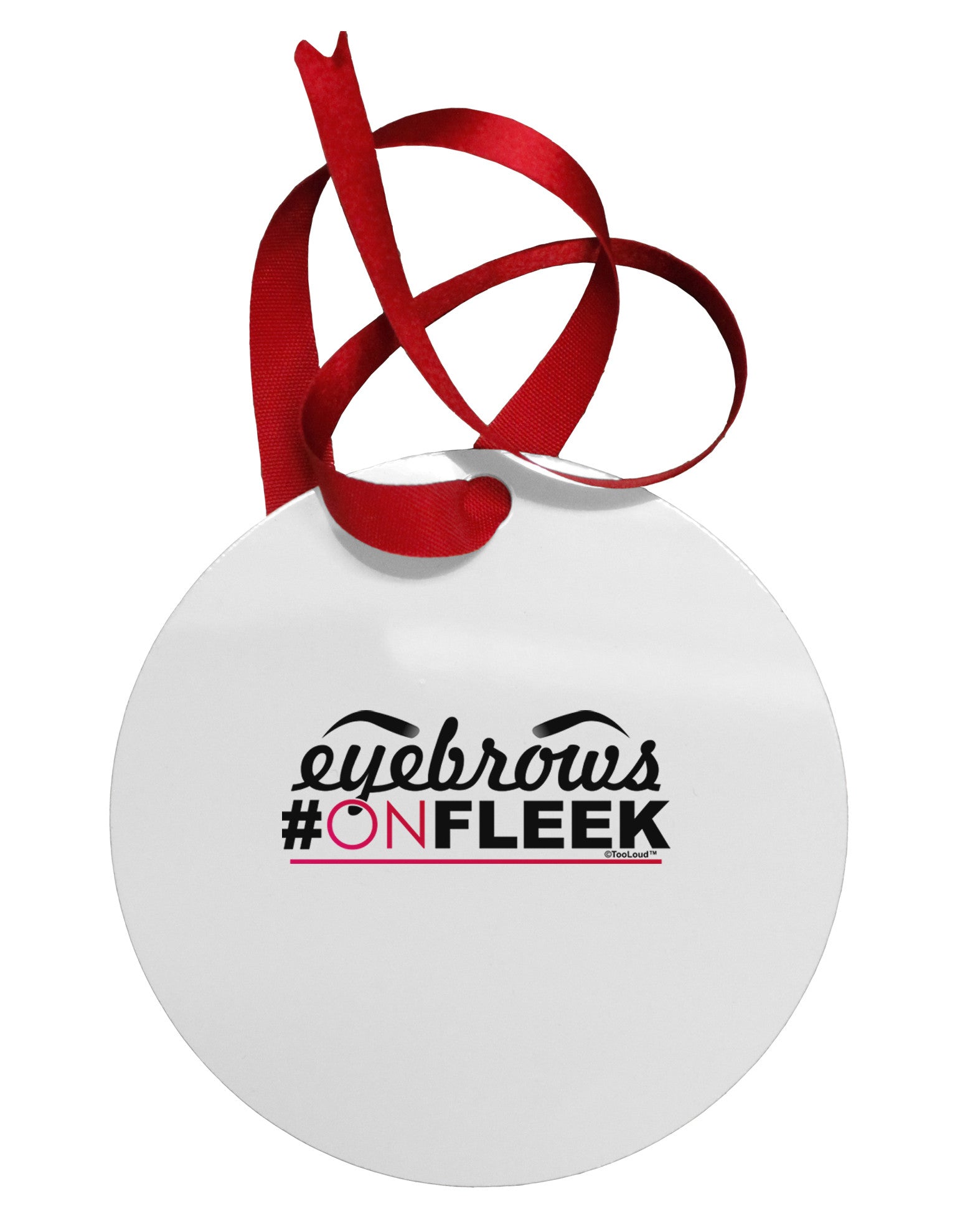 Eyebrows On Fleek Circular Metal Ornament-Ornament-TooLoud-White-Davson Sales