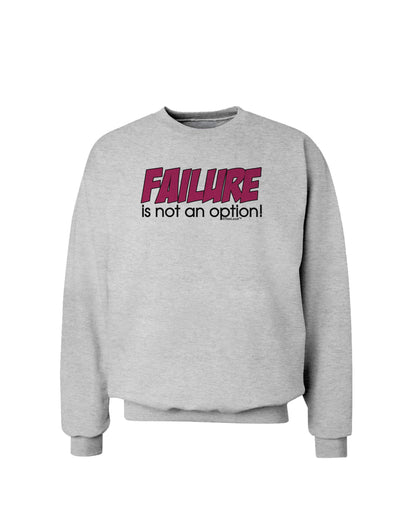 Failure Is Not An Option Distressed Sweatshirt by TooLoud-Sweatshirts-TooLoud-AshGray-Small-Davson Sales