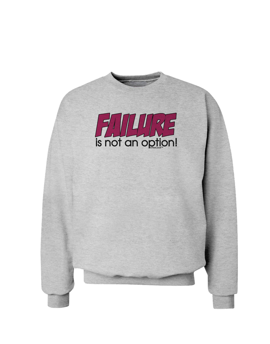 Failure Is Not An Option Distressed Sweatshirt by TooLoud-Sweatshirts-TooLoud-White-Small-Davson Sales