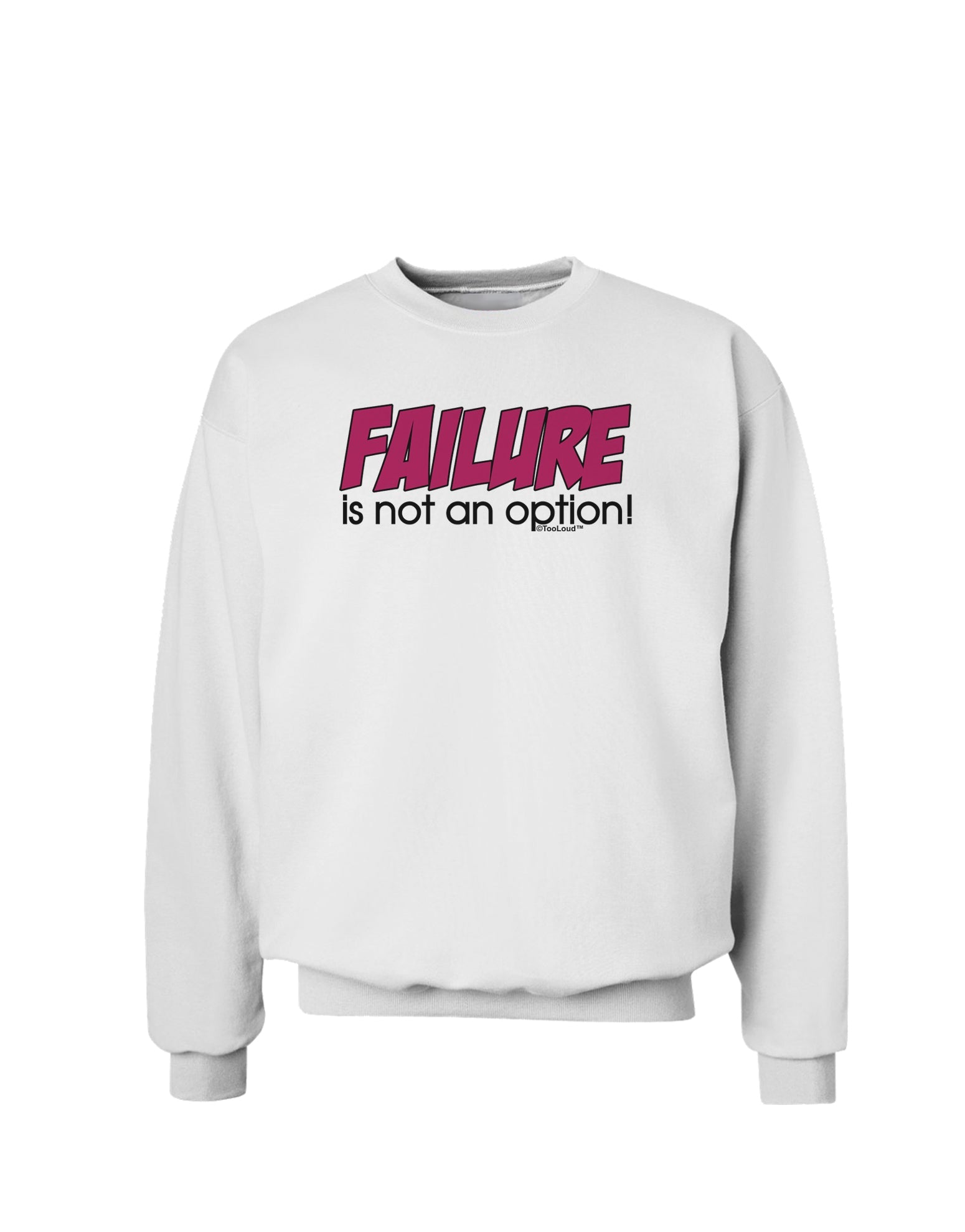 Failure Is Not An Option Distressed Sweatshirt by TooLoud-Sweatshirts-TooLoud-White-Small-Davson Sales