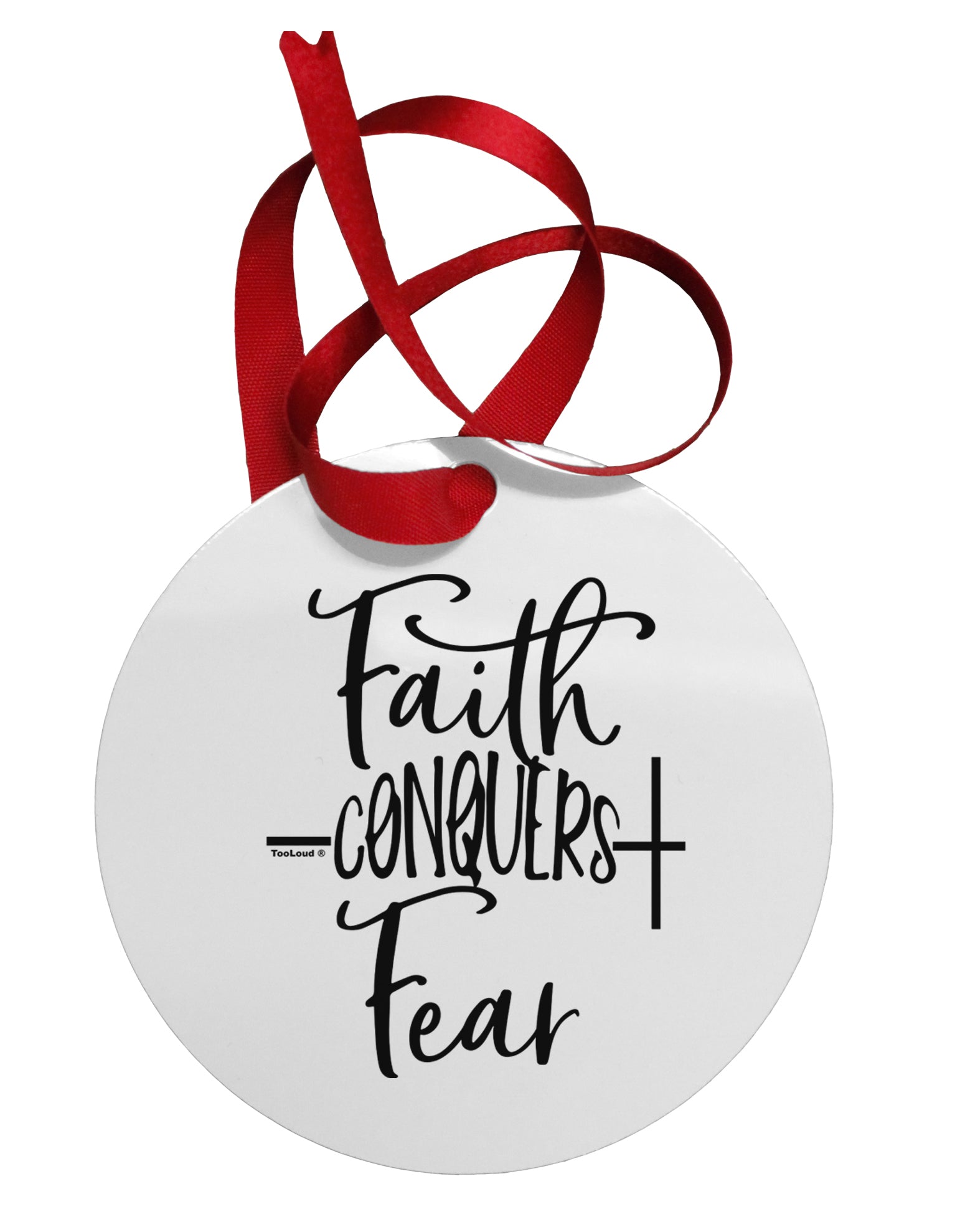 Faith Conquers Fear Circular Metal Ornament-Ornament-TooLoud-Davson Sales