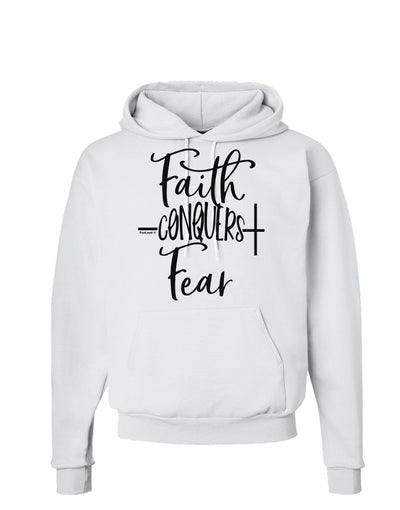 Faith Conquers Fear Hoodie Sweatshirt-Hoodie-TooLoud-White-Small-Davson Sales