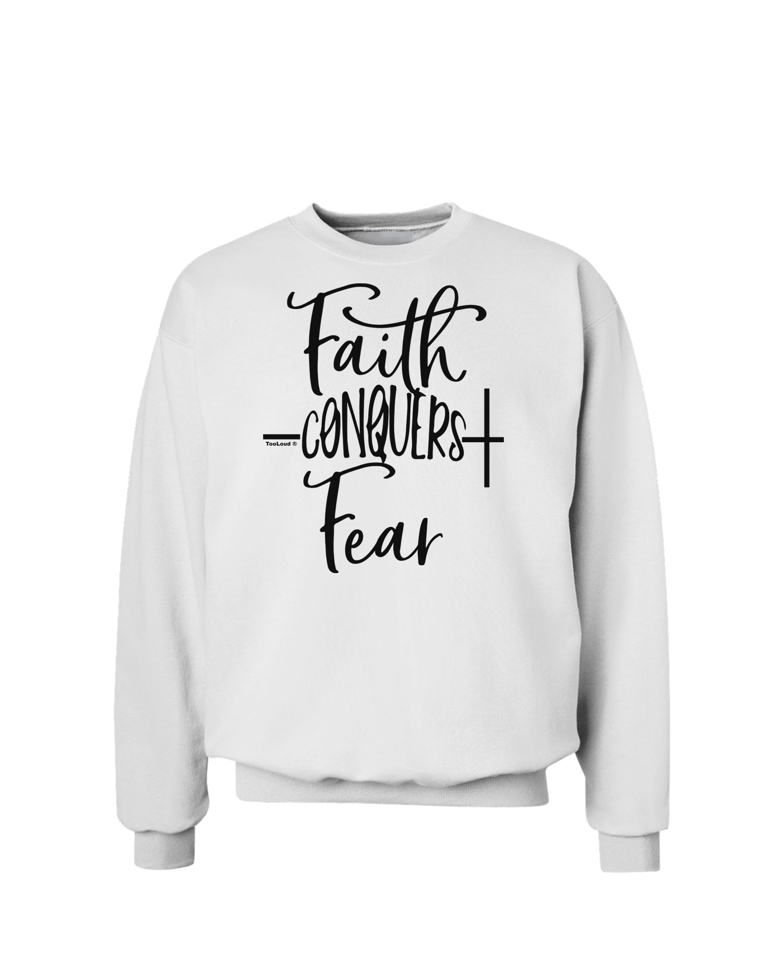 Faith Conquers Fear Sweatshirt-Sweatshirts-TooLoud-White-Small-Davson Sales