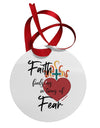 Faith Fuels us in Times of Fear  Circular Metal Ornament