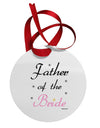 Father of the Bride wedding Circular Metal Ornament by TooLoud-Ornament-TooLoud-White-Davson Sales