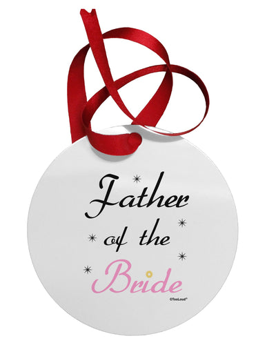 Father of the Bride wedding Circular Metal Ornament by TooLoud-Ornament-TooLoud-White-Davson Sales