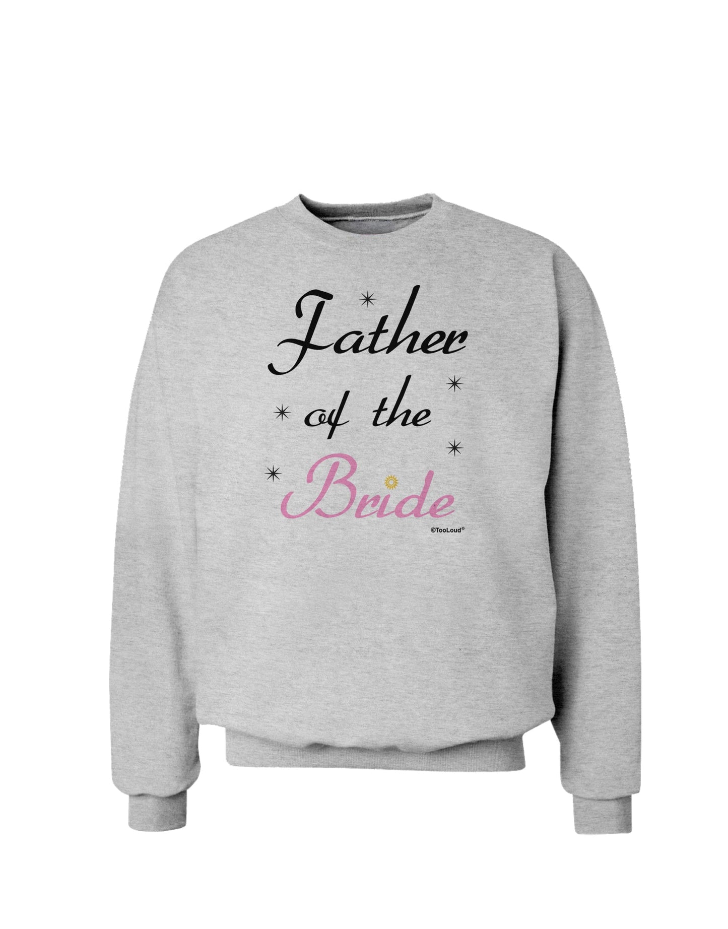 Father of the Bride wedding Sweatshirt by TooLoud-Sweatshirts-TooLoud-AshGray-Small-Davson Sales