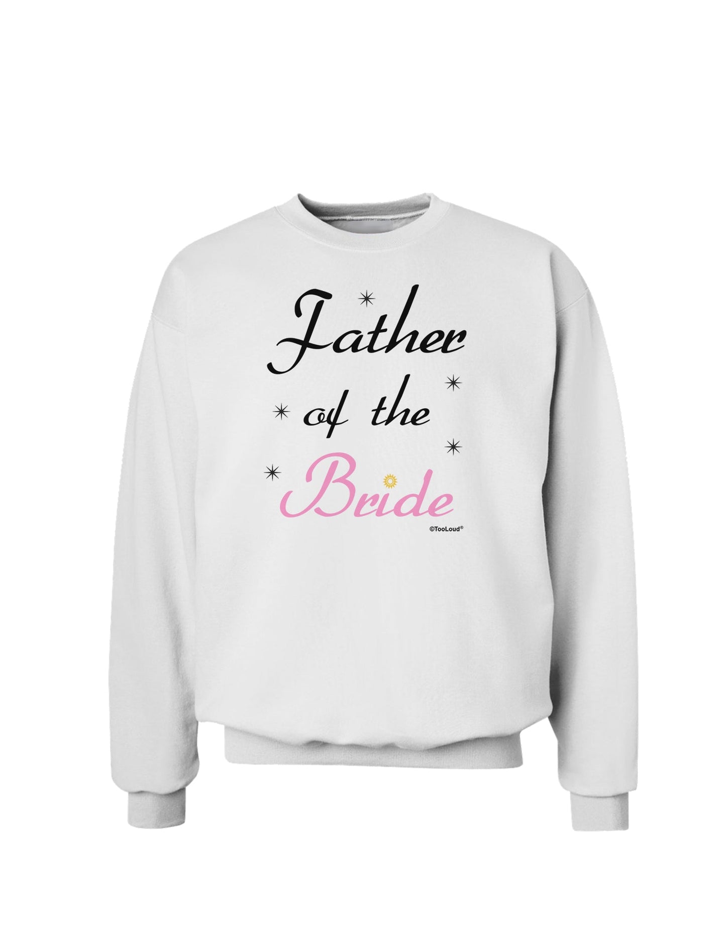 Father of the Bride wedding Sweatshirt by TooLoud-Sweatshirts-TooLoud-White-Small-Davson Sales