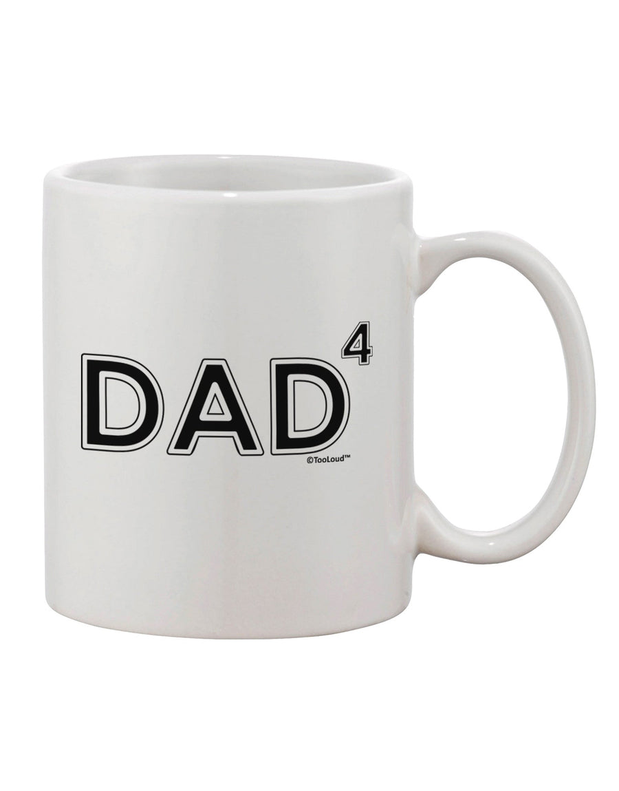 Fatherhood Amplified - 11 oz Coffee Mug for the Proud Dad of Four - TooLoud-11 OZ Coffee Mug-TooLoud-White-Davson Sales