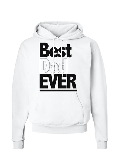 Father's Day Best Dad Ever Hoodie Sweatshirt-Hoodie-TooLoud-White-Small-Davson Sales