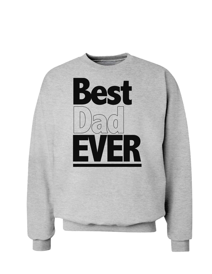 Father's Day Best Dad Ever Sweatshirt-Sweatshirts-TooLoud-White-Small-Davson Sales