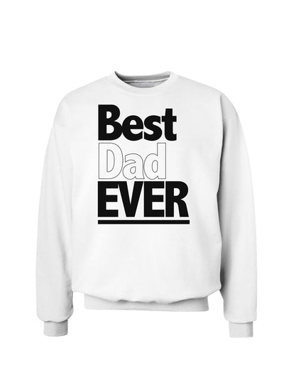 Father's Day Best Dad Ever Sweatshirt-Sweatshirts-TooLoud-White-Small-Davson Sales