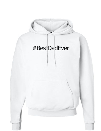 Father's Day #BestDadEver Hoodie Sweatshirt-Hoodie-TooLoud-White-Small-Davson Sales