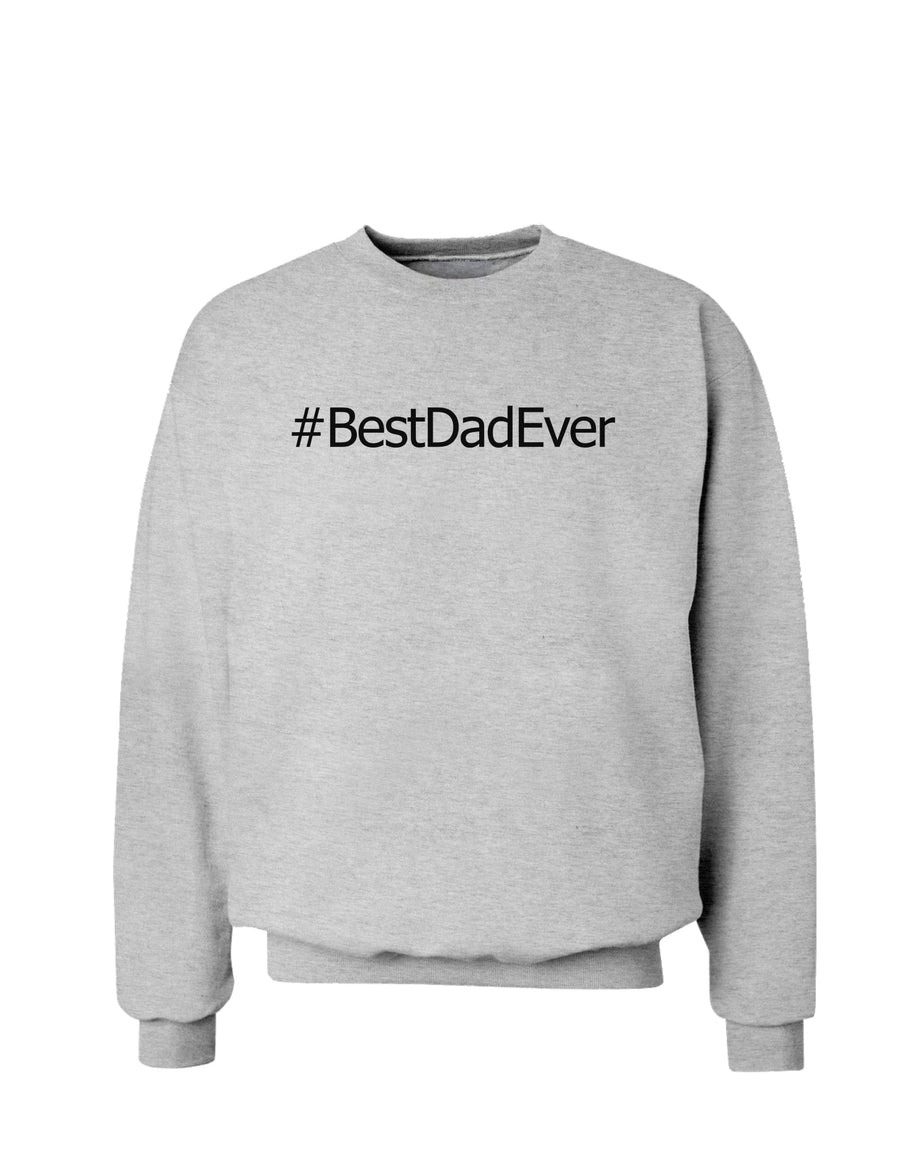 Father's Day #BestDadEver Sweatshirt-Sweatshirts-TooLoud-White-Small-Davson Sales